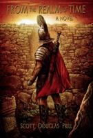 From the Realm of Time: A Novel of The Fourth Century Roman Empire The Sequel 0990860418 Book Cover