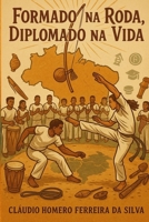 Formado na Roda, Diplomado na Vida 6501599687 Book Cover