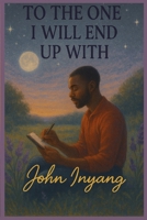 To The One I Will End Up With B0FJMHDS1S Book Cover