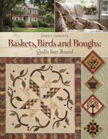 Baskets, Birds and Boughs: Quilts Year 'Round 1611691079 Book Cover