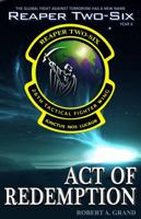 Reaper Two-Six: Year 6: Act of Redemption 098382472X Book Cover