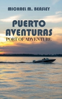 Puerto Aventuras: Port Of Adventure 1807045609 Book Cover