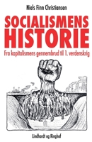 Socialismens historie. Fra kapitalismens gennembrud til 1. verdenskrig 872610119X Book Cover