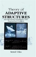 Theory of Adaptive Structures: Incorporating Intelligence into Engineered Products (New Directions in Civil Engineering) B0075L43UK Book Cover