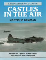 Castles in the Air: The Story of the B-17 Flying Fortress Crews of the U.S. 8th Air Force 0850597862 Book Cover
