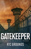 The Gatekeeper: The Making of a Prison Warden B0F22WH6RD Book Cover