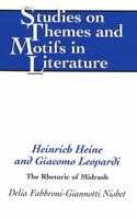 Heinrich Heine and Giacomo Leopardi: The Rhetoric of Midrash 082044152X Book Cover
