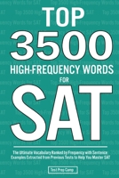 Top 3500 High-Frequency Words for SAT: The Ultimate Vocabulary Ranked by Frequency with Sentence Examples Extracted from Previous Tests to Help You Master SAT 1952613574 Book Cover