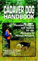 Cadaver Dog Handbook: Forensic Training and Tactics for the Recovery of Human Remains 0849318866 Book Cover