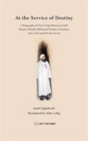 At the Service of Destiny: A Biography of the Living Moroccan Sufi Master Shaykh Mohamed Faouzi al-Karkari (ANWAR) 2930978406 Book Cover