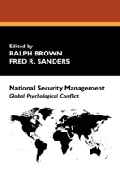 National Security Management: Global Psychological Conflict 1434499154 Book Cover