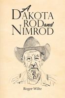 A Dakota Rod and Nimrod 1524695920 Book Cover