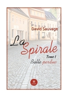 La spirale: Tome I Balle perdue B09P5TQ1NY Book Cover