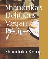 Shandrika's Delicious Vegan Recipes B098RS7M5V Book Cover