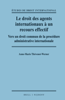 Le Droit Des Agents Internationaux a Un Recours Effectif: Vers Un Droit Commun de La Procedure Administrative Internationale 9004316000 Book Cover