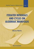 Iterated Integrals and Cycles on Algebraic Maniforlds 981238720X Book Cover