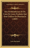 Des Terebinthacees Et De Ceux De Leurs Produits Qui Sont Utilises En Pharmacie (1869) 1161055347 Book Cover