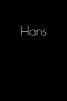 Hans: Notebook / Journal / Diary - 6 x 9 inches (15,24 x 22,86 cm), 150 pages. Personalized for Hans. 1693901846 Book Cover