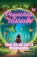 Pequeñas Historia para viajar con la imaginación (Spanish Edition) B0DPR3C8VX Book Cover