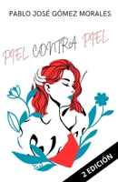 PIEL CONTRA PIEL (Spanish Edition) B086FS5CWS Book Cover