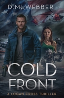 Cold Front: A Logan Cross Thriller (Dark Waters Trilogy) B0GN4R9Z4D Book Cover