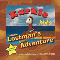 Kurkle Kids: Pirate Lostman's Great Adventure: Kurkle Kids: Bogie's Journey Through Creation 1449061877 Book Cover
