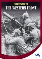 Eyewitness to the Western Front 1503816095 Book Cover