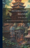 Interesting Manila: Historical Narratives Concerning the Pearl of the Orient 1021709646 Book Cover