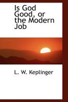 Is God Good, or the Modern Job 0530227525 Book Cover