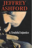 Truthful Injustice 0727873482 Book Cover