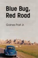 Blue Bug, Red Road 0595467946 Book Cover