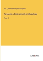 Agronomie, chimie agricole et physiologie: Tome 5 3382700166 Book Cover