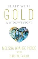 Filled with Gold: A Widow's Story 1547228431 Book Cover