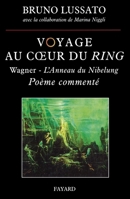 Voyage au coeur du Ring : Richard Wagner - L'Anneau du Nibelung, poème commenté 2213611254 Book Cover