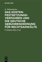 Das Kostenfestsetzungsverfahren Und Die Deutsche Geb�hrenordnung F�r Rechtsanw�lte: Nebst Den Landesgesetzlichen Vorschriften in Preu�en, Bayern, Sachsen, W�rttemberg Und Baden 3112364651 Book Cover