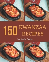 150 Kwanzaa Recipes: Explore Kwanzaa Cookbook NOW! B08CWM8QH2 Book Cover