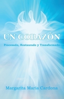 Un corazón procesado, restaurado y transformado B095JF7BXL Book Cover