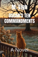 OSCAR'S TEN COMMANDMENTS: A Novel 0989177610 Book Cover