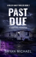 Past Due (A Miller Family Thriller) B0H591S5JM Book Cover