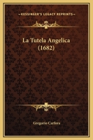 La Tutela Angelica (1682) 1166605299 Book Cover