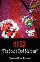 Kill 52 the Spade Card Murders 1618630830 Book Cover