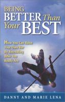 Being Better Than Your Best 0938716468 Book Cover