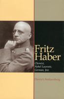 Fritz Haber: Chemist, Nobel Laureate, German, Jew: A Biography 0941901246 Book Cover