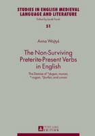 The Non-Surviving Preterite-Present Verbs in English: The Demise of *dugan, Munan, *-Nugan, *�urfan, and Unnan 3631729502 Book Cover