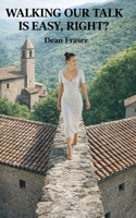 Walking Our Talk Is Easy, Right?: Powerful Stories To Awaken Your Inner Mojo! 1097406555 Book Cover