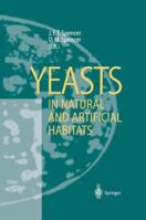 Yeasts in Natural and Artificial Habitats 3642081606 Book Cover