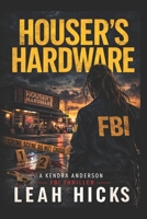 Houser's Hardware: The Houser Case B0GTGG5ZJQ Book Cover