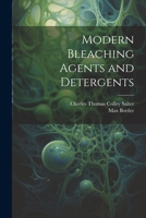 Modern Bleaching Agents and Detergents 0548584524 Book Cover