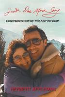 Just One More Song: Conversations with My Wife After Her Death 179601544X Book Cover