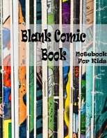 Blank Comic Book. Notebook for Kids: Draw Your Own Comics. Variety Of Comic Templates For Kids And Adults. Draw Your Own Comics.Templates For Comic ... Express Your Kids or Teens Talent and Create 1677832622 Book Cover